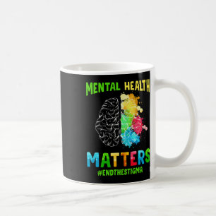 Depression Mental Health Awareness End The Stigma  Coffee Mug