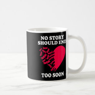 Depression Suicide Awareness No Story Should End T Coffee Mug