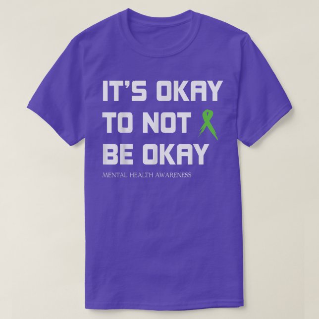 Depression Support  It's Okay  Mental Health Aware T-Shirt (Design Front)