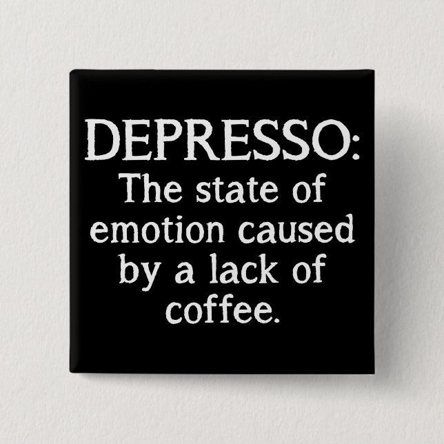 Depresso Funny Coffee Button Badge (Front)