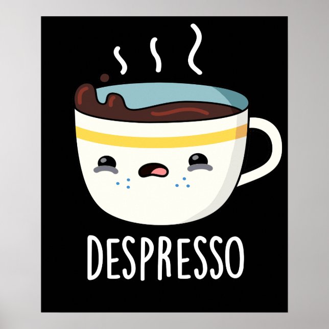 Depresso Funny Sad Espresso Coffee Pun Dark BG Poster (Front)