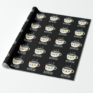 Depresso Funny Sad Espresso Coffee Pun Dark BG Wrapping Paper