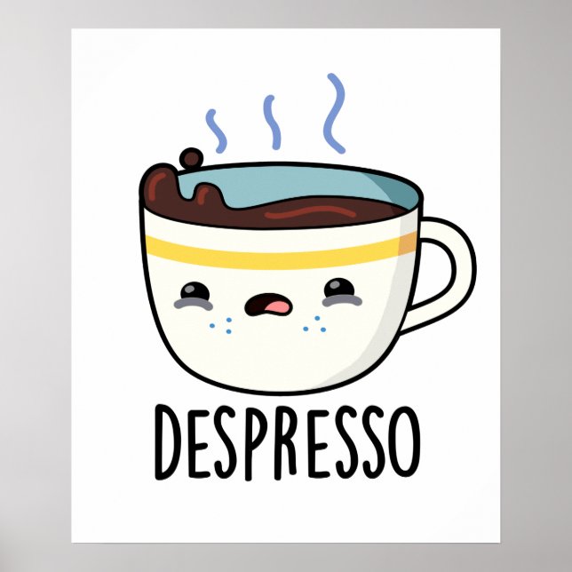 Depresso Funny Sad Espresso Coffee Pun  Poster (Front)