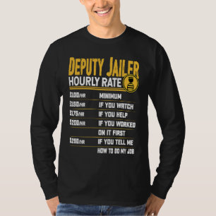 Deputy Jailer Hourly Rate Deputy Prison Officer T-Shirt