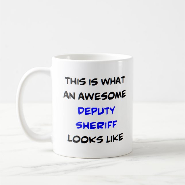 deputy sheriff, awesome coffee mug (Left)