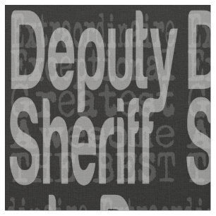 Deputy Sheriff Extraordinaire Fabric