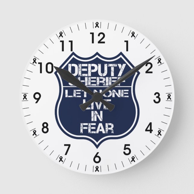 Deputy Sheriff Let None Live In Fear Motto Round Clock (Front)