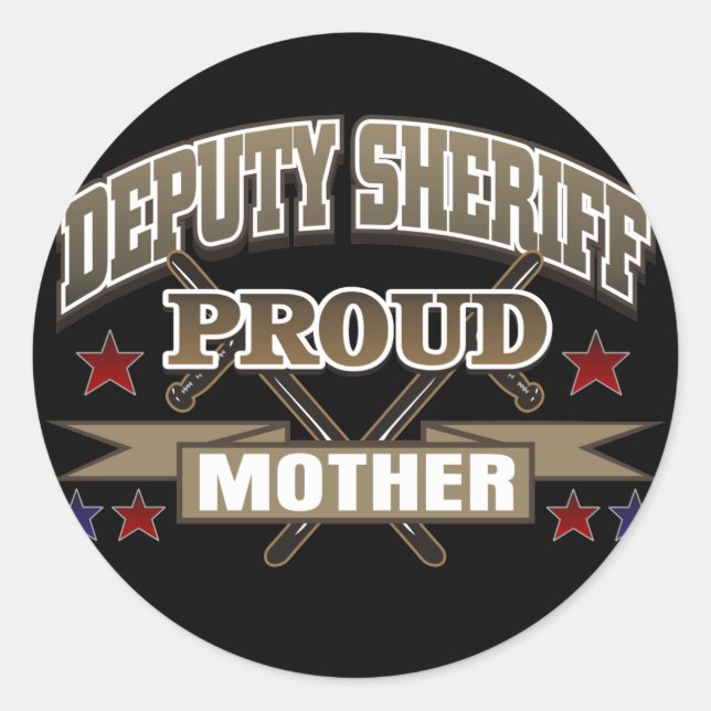 Deputy Sheriff Proud Mother Classic Round Sticker (Front)