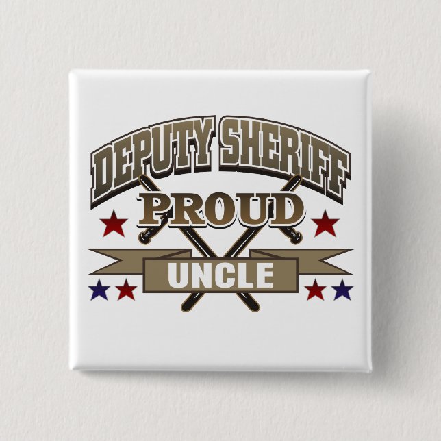 Deputy Sheriff Proud Uncle 15 Cm Square Badge (Front)