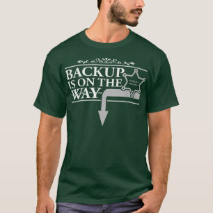 Deputy Sheriff Wife Pregnancy Backup Is On The Wa T-Shirt