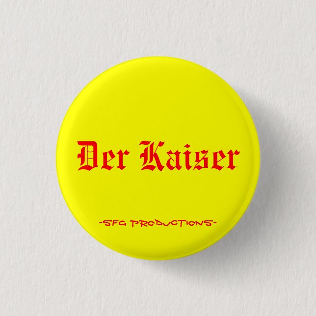 Der Kaiser, -SFG Productions- 3 Cm Round Badge (Front)