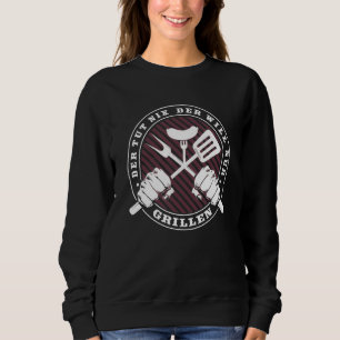 Der Tut Nix Der Will Nur Griller Grill Professiona Sweatshirt