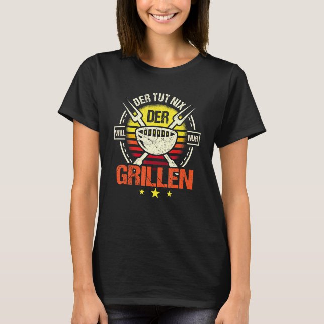 Der Tut Nix Der Will Nur Griller Grill Professiona T-Shirt (Front)