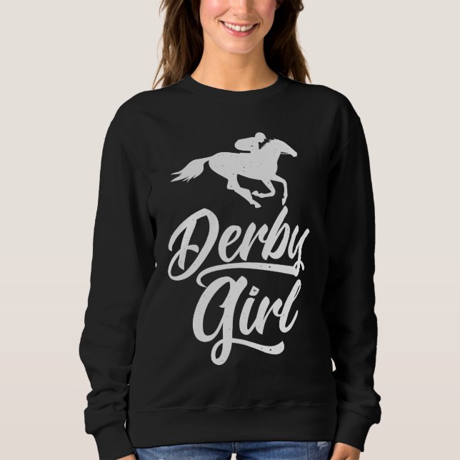 Derby Day, Derby Girl, Kentucky horse racing, wome Sweatshirt (Front)