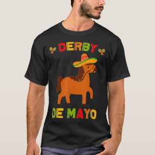 Derby De Mayo  Cinco De Derby Sanchez Race Kentuck T-Shirt