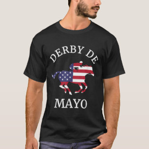 Derby De Mayo , Funny, Cinco De Mayo, Horse Race T-Shirt