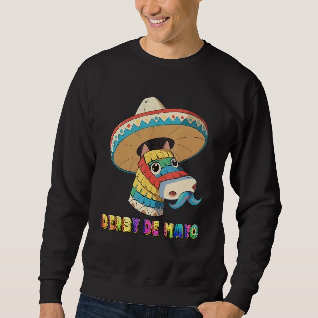 Derby De Mayo Kentucky Horse Race Pinata Sweatshirt (Front)