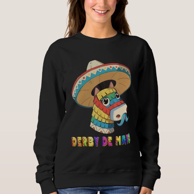 Derby De Mayo Kentucky Horse Race Pinata Sweatshirt (Front)