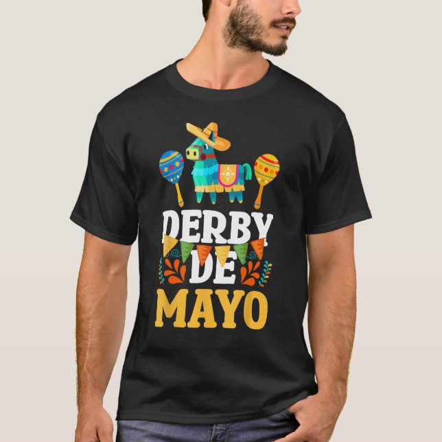 Derby De Mayo Mexican Cinco De Mayo Pinata Maracas T-Shirt (Front)