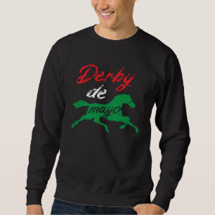 Derby De Mayo Mexican Horse Racing Equestrian Sweatshirt