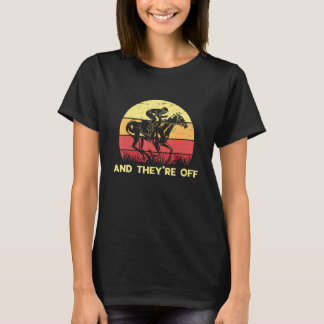 Derby Horse Racing And Theyre Off T-Shirt