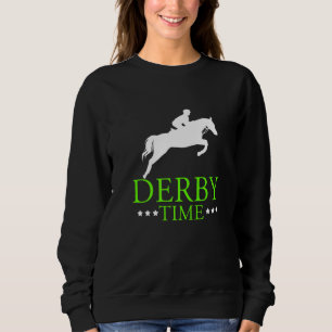 Derby Time Horse Racing Dad Horses Apparel Sweatshirt