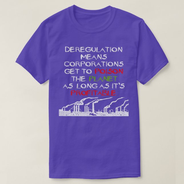 Deregulation Means  T-Shirt (Design Front)