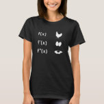 Derivative Function Chicken Egg Fried Egg Mathemat T-Shirt<br><div class="desc">Derivative Function Chicken Egg Fried Egg Mathematics.</div>