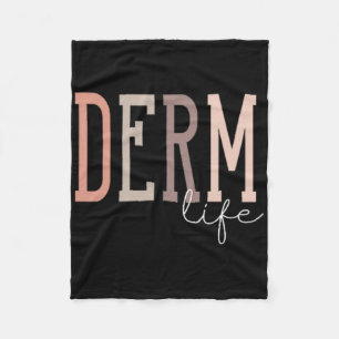 Derm Life Dermatologist And Dermatology Nurse Uni- Fleece Blanket