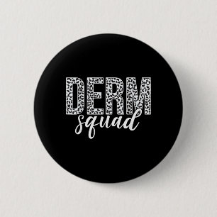 Derm Squad Cosmetic Dermatologist Dermatology 6 Cm Round Badge