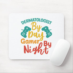 Dermatologist By Day Gamer By Night Mouse Pad