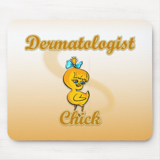 Dermatologist Chick Mouse Pad (Front)