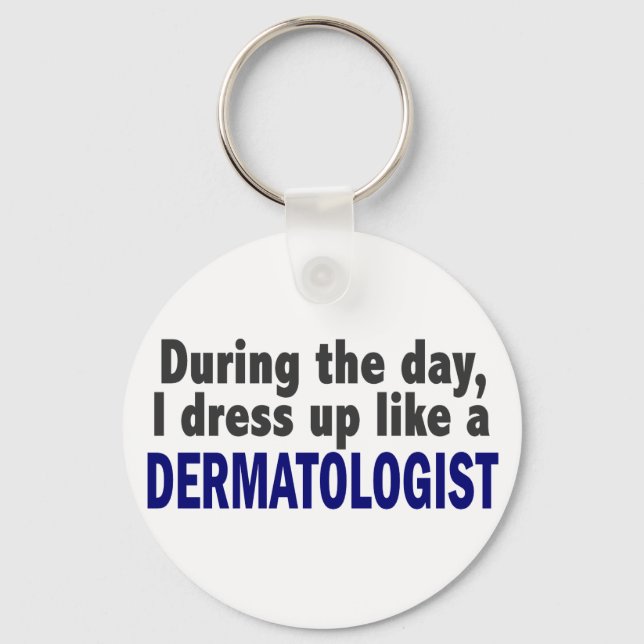 Dermatologist During The Day Key Ring (Front)