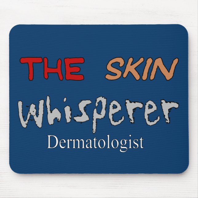 Dermatologist Gifts The Skin Whisperer Mouse Pad (Front)