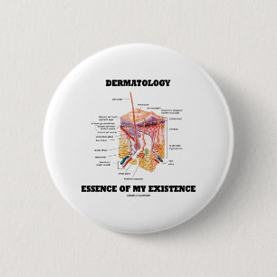 Dermatology Essence Of My Existence 6 Cm Round Badge
