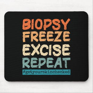 Dermatology Nurse Biopsy Freeze Excise Repeat Mouse Pad