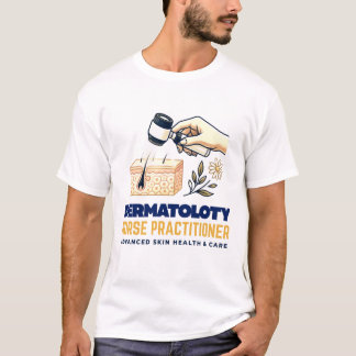 Dermatology Nurse Practitioner Skin Care T-Shirt