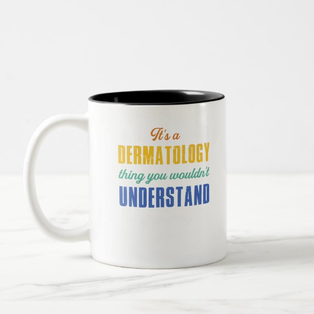 Dermatology Thing Dermatologist Skin Doctor Two-Tone Coffee Mug (Left)