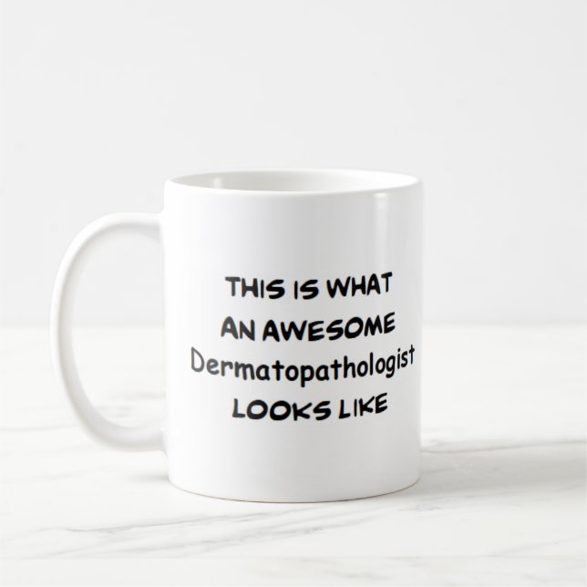 dermatopathologist, awesome coffee mug (Left)