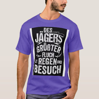 Des jagers groter fluch ist besuch T-Shirt