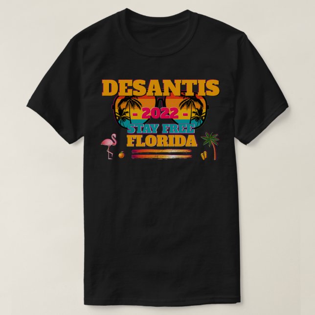 DeSantis 2022 Flamingo   DeSantis for Governor 202 T-Shirt (Design Front)