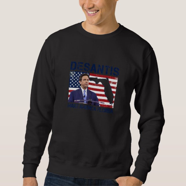 Desantis 2024 Make America Florida Flag Election R Sweatshirt (Front)