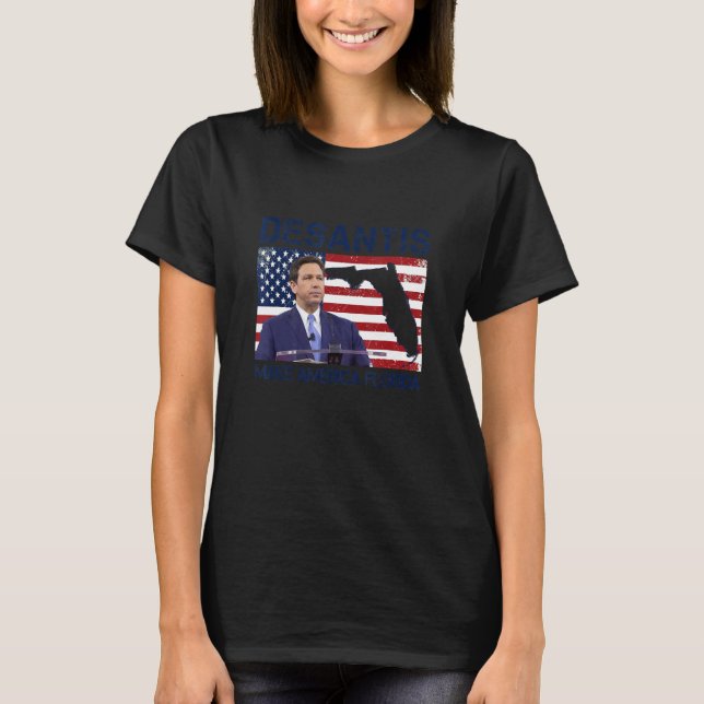 Desantis 2024 Make America Florida Flag Election R T-Shirt (Front)