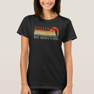 Desantis 2024 Make America Florida Flag Election R T-Shirt