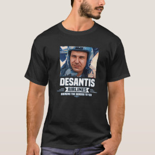 Desantis Airline Bringing The Border To You Martha T-Shirt