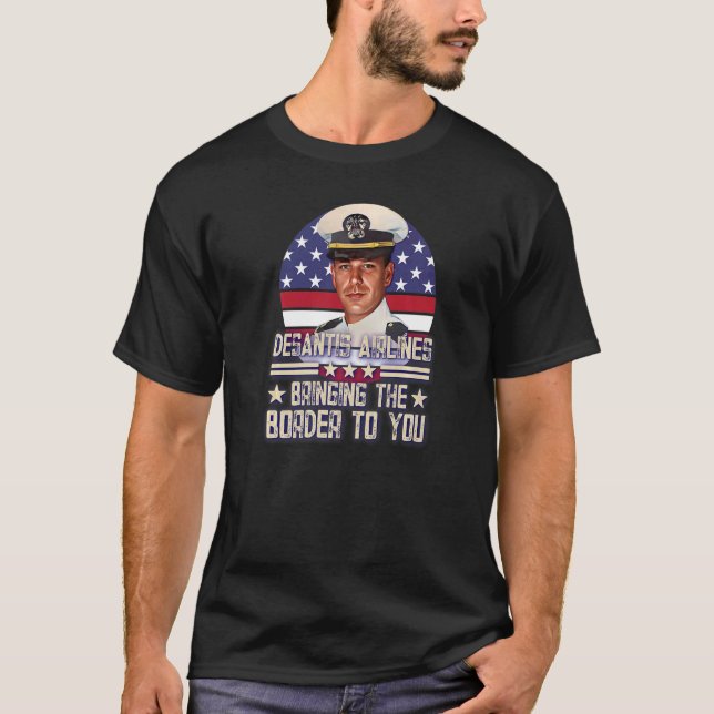 Desantis Airline Bringing the Border to You Martha T-Shirt (Front)