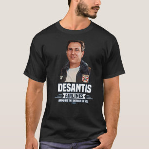 Desantis Airline Bringing the Border to You Martha T-Shirt