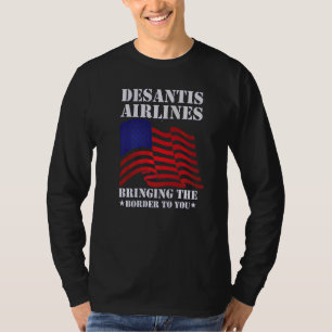 Desantis Airline Bringing the Border to You Martha T-Shirt