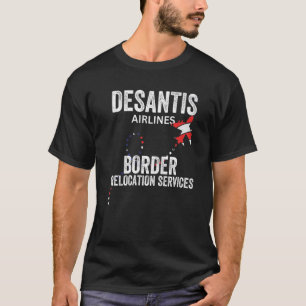 DeSantis Airlines Border Relocation Services Meme T-Shirt