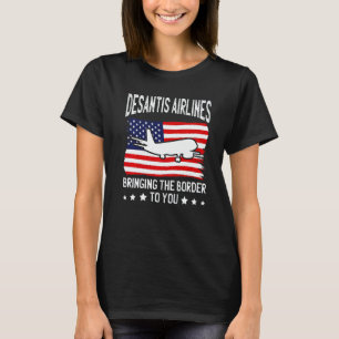 DeSantis Airlines Bringing The Border To You DeSan T-Shirt